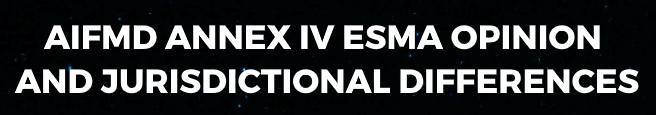 AIFMD Annex IV ESMA opinion and Jurisdictional differences