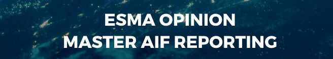 ESMA Opinion – Master AIF Reporting