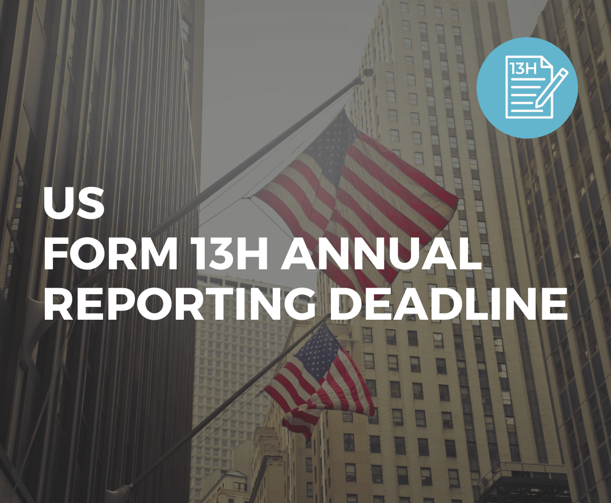US Form 13H Annual Reporting Deadline