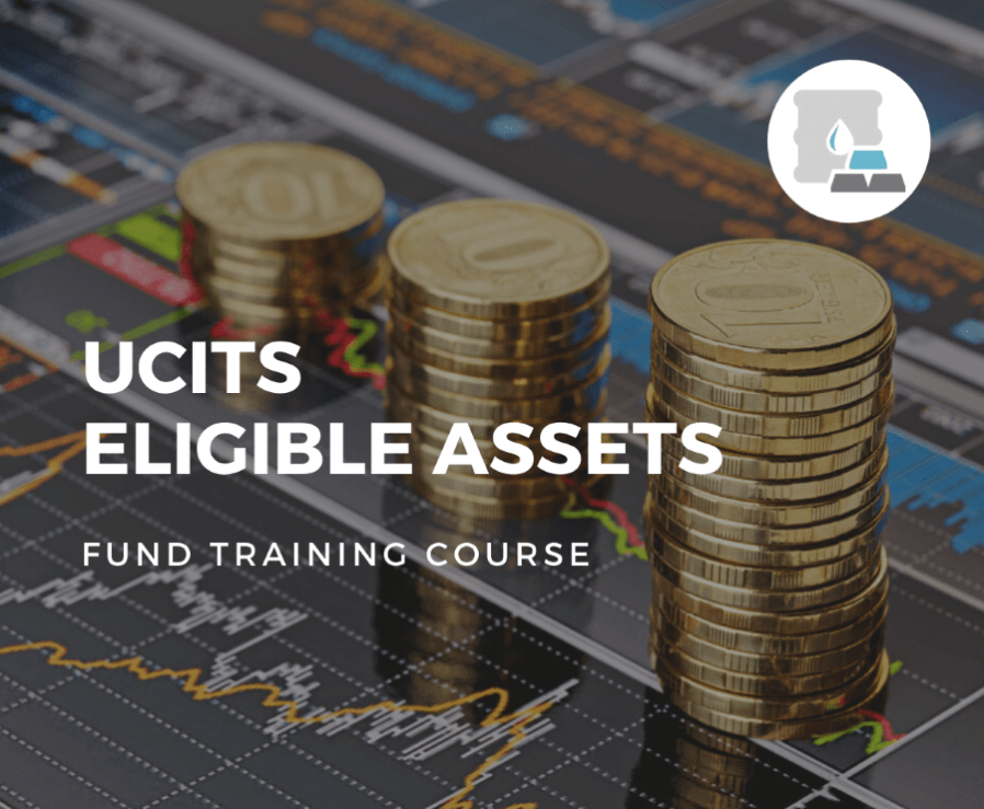 UCITS Eligible Assets Fund Training Course